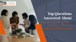 Workplace communication skills help leaders understand employee needs, recognize talent, and strengthen team collaboration.