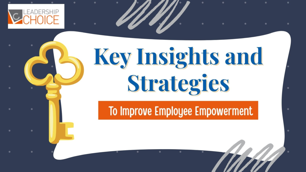 Key Insights and Strategies to Improve Employee Empowerment 