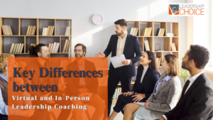 Compare virtual and in-person leadership coaching to understand their key differences and choose an approach that supports your development goals.