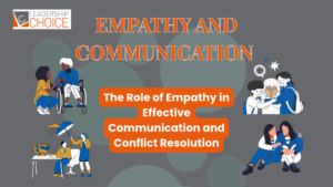 Empathy and Communication skills for effective communication, stronger relationships, and conflict resolution in the workplace.