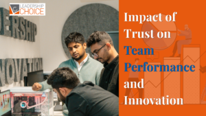 The impact of trust on team performance and innovation, showing how trust helps teams collaborate, communicate, and develop innovative ideas.