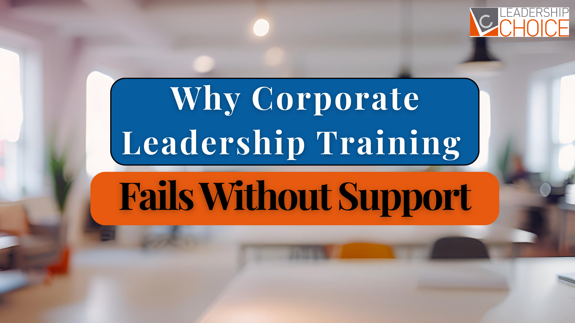 Corporate leadership training succeeds only with coaching support.