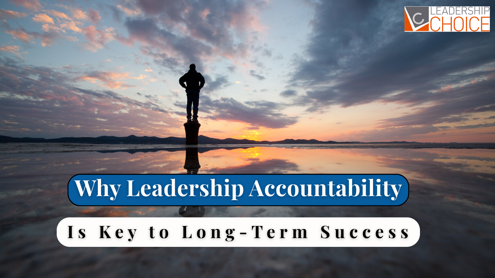 Leadership accountability drives team performance improvement and builds a culture of ownership that sustains leadership success long term.