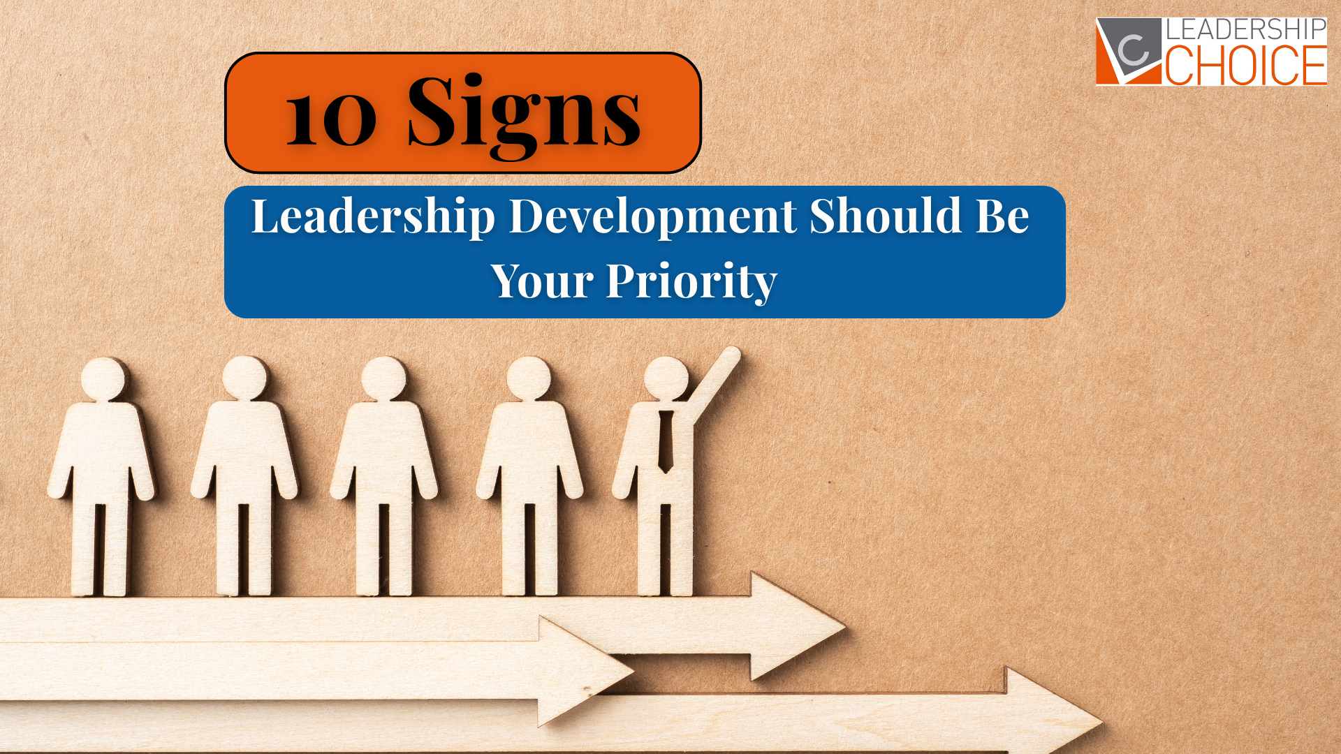 10 Signs Leadership Development Should Be Your Priority